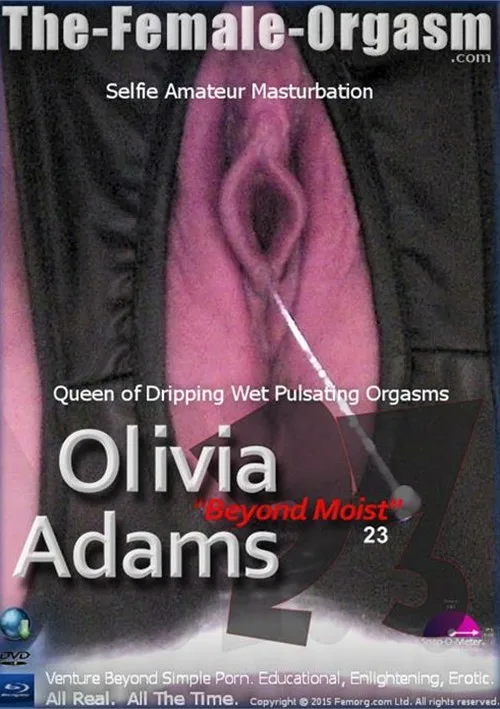 Femorg: Olivia Adams 23 “Beyond Moist”